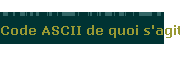 Code ASCII de quoi s'agit-il - Gomaro s.a.